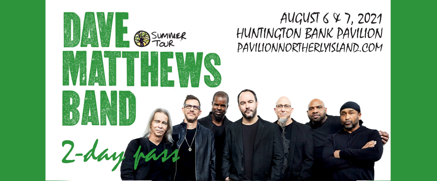 Dave Matthews Band 2 Day Pass Huntington Bank Pavilion at Northerly