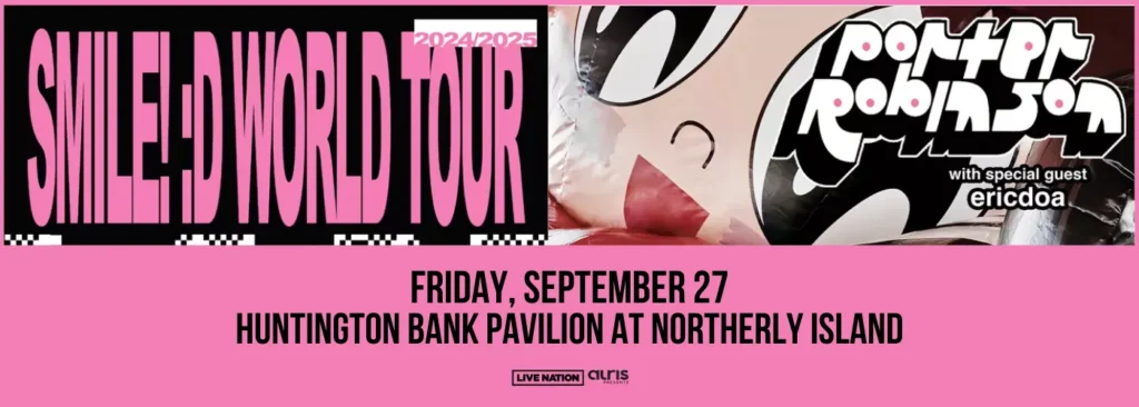 Porter Robinson at Huntington Bank Pavilion at Northerly Island