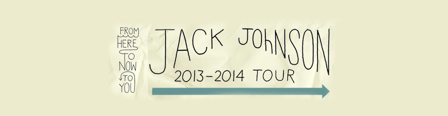 Jack Johnson – From Here To Now To You Tour 2014